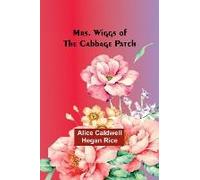 Mrs. Wiggs Of The Cabbage Patch