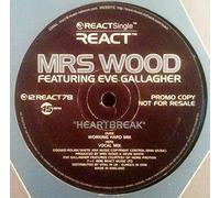 Mrs Wood Featuring Eve Gallagher / Heartbreak