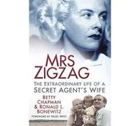 Mrs Zigzag: The Extraordinary Life of a Secret Agent's Wife Bonewitz, Dr Ronald L (Auteur)