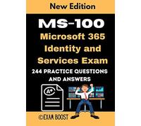 Ms-100 Microsoft 365 Identity And Services Exam 244 Practice Questions And Answers: Actual 2020 Exams To Prepare For Microsoft Ms-100 Certification