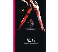 Ms 45 Alexandra Heller - Nicholas, (Auteur)