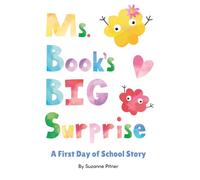 Ms. Book's Big Surprise A First Day of School Story Book: Back to School Book 1st Day of School Read Aloud Children's Book Ages 8-10 Elementary Grades