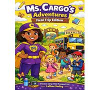 Ms. Cargo's Adventures: Field Trip Edition: Coloring Book