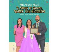 Ms. Fancy Face: A Story of Grace, Mercy, And Becoming