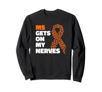 Ms Gets on My Nerves Sensibilisation à la sclérose en plaques Hommes Femmes Sweatshirt