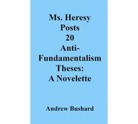 Ms. Heresy Posts 20 Anti-fundamentalism Theses A Novelette