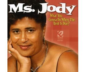 Ms. Jody - What You Gonna Do When The Rent is Due