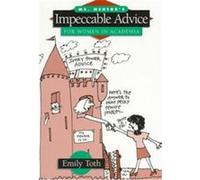 Ms. Mentor's Impeccable Advice for Women in Academia Emily Toth (Auteur)