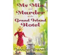 Ms. Mia and Murder at the Grand Island Hotel