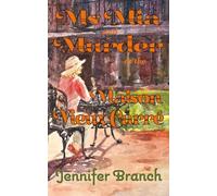 Ms. Mia and Murder at the Maison Vieux Carré