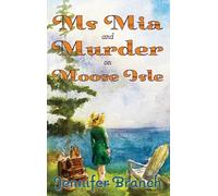 Ms. Mia and Murder on Moose Isle