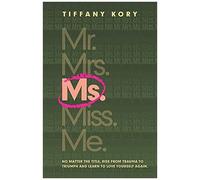 Ms.: No Matter The Title, Rise From Trauma To Triumph And Learn To Love Yourself