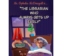 Ms. Ophelia Mcdougall Is...: The Librarian Who Always Gets Up Early (Children's Grow In Christ Series)