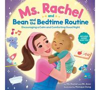 Ms. Rachel and Bean and the Bedtime Routine: Encouraging a Calm and Comforting Good Night - Ms. Rachel - Random House Books for Young Readers - ebook (ePub) - Livre