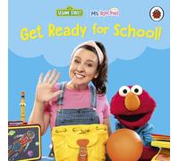 Ms Rachel/Sesame Street: Get Ready for School!: A colourful board book to help pre-schoolers learn routines and skills