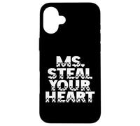 Ms. Steal Your Heart Graphique Humoristique avec Citation audacieuse pour la Saint-Valentin Coque pour iPhone 16 Plus