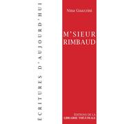 M'sieur Rimbaud - Nina Guazzini - Librairie Theatrale - broché - Théâtre