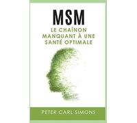 MSM: Le chaînon manquant à une santé optimale