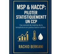 MSP & HACCP : PILOTER STATISTIQUEMENT UN CCP: Cas concret de maîtrise de la température en pasteurisation laitière