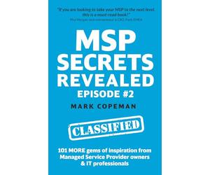 MSP Secrets Revealed ep #2: 101 MORE gems of inspiration & practical advice for managed service provider owners