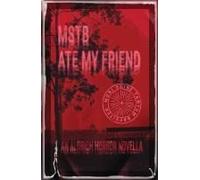 Mstb Ate My Friend: An Aldrich Horror Novella Paperback Book By Kienn Nguyen