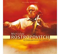 Mstislav Rostropovitch : Le Violoncelle du Siècle