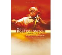 Mstislav Rostropovitch, Le Violoncelle Du Siècle - Jean-Sébastien Bach, Les Suites Pour Violoncelle Seul - Édition Spéciale