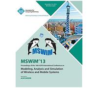 Mswim 13 Proceedings Of The 16th Acm International Conference On Modeling, Analysis And Simulation Of Wireless And Mobile Systems