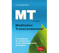 MT comme... Méditation Transcendantale La technique antistress - Laure Amouyal - Narratif - broché - Essai