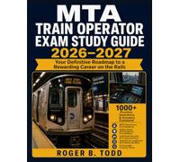 MTA Train Operator Exam Study Guide 2026-2027: Your Definitive Roadmap to a Rewarding Career on the Rails
