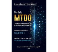MTDO. MODELO DE TRANSFORMACIÓN DIGITAL ORDENADA. Segunda Edición Revisada, Mejorada y Ampliada 2026: LIDERAZGO CIENTÍFICO CABRET