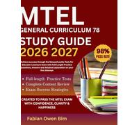 MTEL General Curriculum 78 Study Guide 2026 2027: Achieve success through the Massachusetts Tests for Educator Licensure Exam with Full-Length ... detailed Explanation on your first Attempt