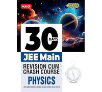 MTG 30 Days JEE Main Revision Cum Crash Course Physics Book For 2026 Exam | JEE Main 2025 Previous Years Solved Question Paper Included | Based on JEE Main Latest Pattern