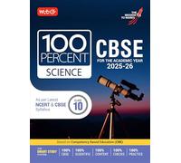 MTG CBSE Class-10 100 Percent Science For 2025-26 Exam | As Per Latest NCERT & CBSE Syllabus | Chapter-Wise Question Bank, Theory, Diagrams Available All in One Book