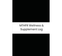 MTHFR Wellness & Supplement Log: Six-Month Daily Tracker for Methylated Vitamins, Energy, Mood Stability, and Detox Practices