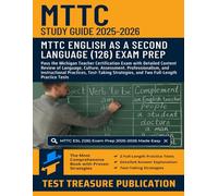 MTTC English as a Second Language (126) Study Guide 2025-2026: Pass the Michigan Teacher Certification Exam with Detailed Content Review of Language, ... and Two Full-Length Practice Tests