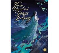 Three Hundred Years of Longing: Bu Jian Shang Xian San Bai Nian – Roman – Tome 1