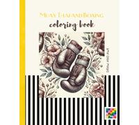Muay Thai And Boxing Coloring Book: Draw And Awe By Brittany Harwood