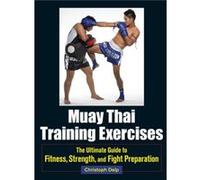 Muay Thai Training Exercises by Christoph Delp Christoph Delp (Auteur)
