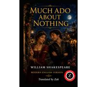 Much Ado About Nothing (Modern English Version): Easy to Read | Full Play in Modern English