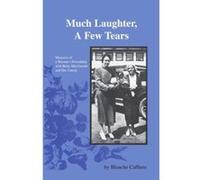 Much Laughter, A Few Tears: Memoirs Of A Woman?S Friendship With Betty Macdonald And Her Family Caffiere, Blanche (Auteur)