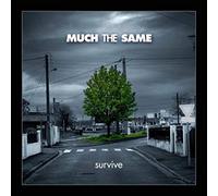 Much the Same - Survive