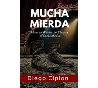 Mucha Mierda: How to Win in the Theater of Social Media