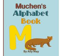Muchen's Alphabet: A Children's Personalized Animal ABCs and 123s