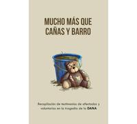 Mucho más que cañas y barro: La DANA contada por sus protagonistas