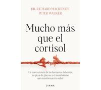 Mucho Más Que El Cortisol: La Nueva Ciencia de Las Hormonas del Estrés, Los Picos de Glucosa Y El Metabolismo Que Transformará Tu Salud / Stress Tested