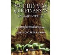 MUCHO MÁS QUE FINANZAS. UN VIAJE INTERIOR