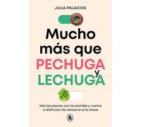 Mucho más que pechuga y lechuga: Haz las paces con la comida y vuelve a disfrutar de sentarte a la mesa