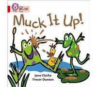 Muck it Up by Jane Clarke Collins Big Cat (Auteur)