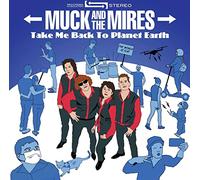 Muck & the Mires - Take Me Back to Planet..